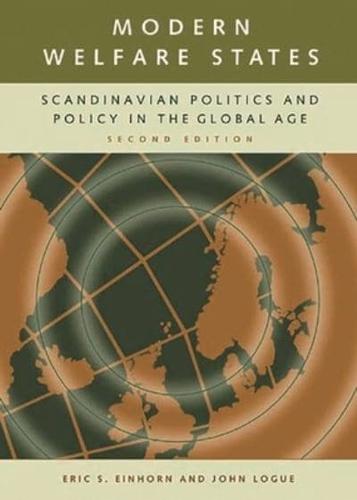 Modern Welfare States: Scandinavian Politics and Policy in the Global Age Second Edition
