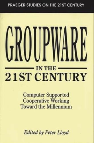 Groupware in the 21st Century