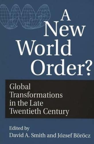 A New World Order?: Global Transformations in the Late Twentieth Century