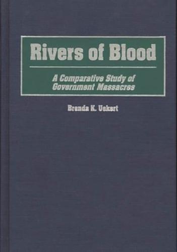 Rivers of Blood: A Comparative Study of Government Massacres