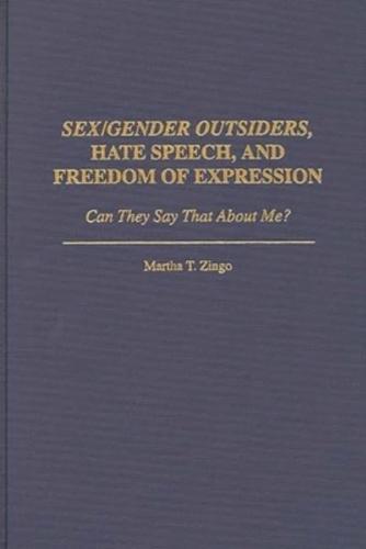 Sex/Gender Outsiders, Hate Speech, and Freedom of Expression: Can They Say That About Me?