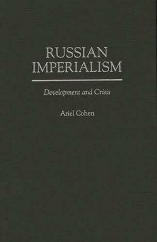 Russian Imperialism: Development and Crisis