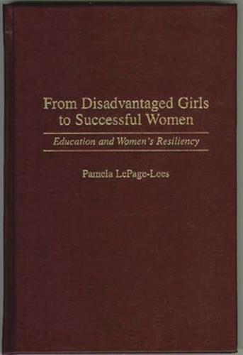 From Disadvantaged Girls to Successful Women: Education and Women's Resiliency