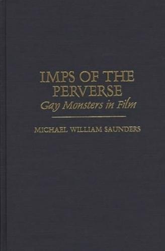 Imps of the Perverse: Gay Monsters in Film