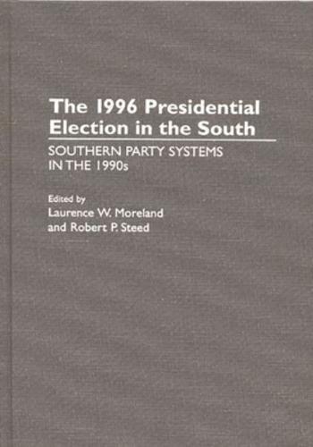 The 1996 Presidential Election in the South: Southern Party Systems in the 1990s