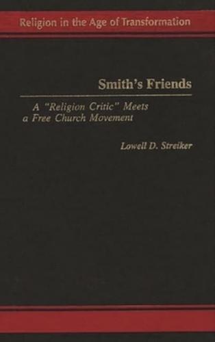 Smith's Friends: A Religion Critic Meets a Free Church Movement
