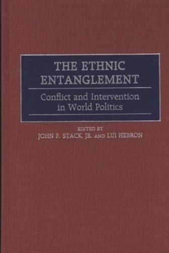 The Ethnic Entanglement: Conflict and Intervention in World Politics