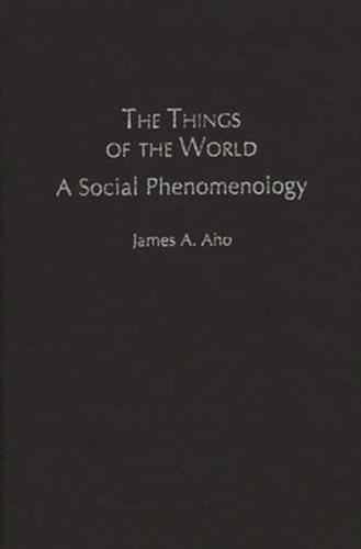 The Things of the World: A Social Phenomenology