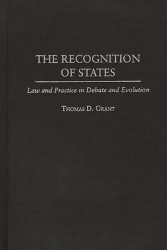 The Recognition of States: Law and Practice in Debate and Evolution