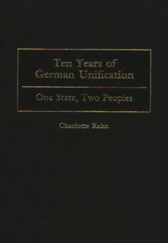 Ten Years of German Unification: One State, Two Peoples