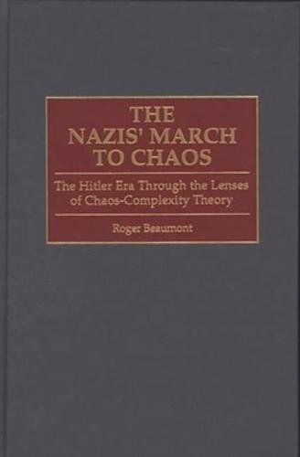 The Nazis' March to Chaos: The Hitler Era Through the Lenses of Chaos-Complexity Theory