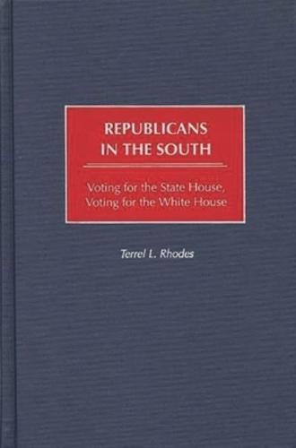 Republicans in the South: Voting for the State House, Voting for the White House