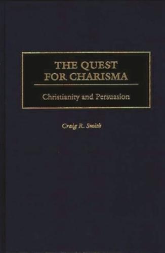 The Quest for Charisma: Christianity and Persuasion