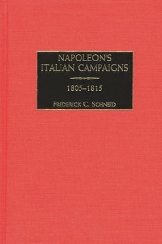 Napoleon's Italian Campaigns: 1805-1815