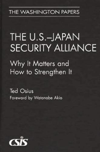 The U.S.-Japan Security Alliance: Why It Matters and How to Strengthen It