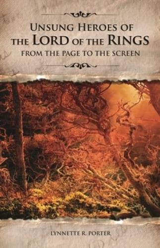 Unsung Heroes of The Lord of the Rings: From the Page to the Screen