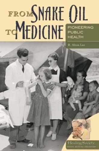From Snake Oil to Medicine: Pioneering Public Health