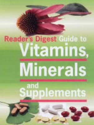 Reader's Digest Guide to Vitamins, Minerals and Supplements