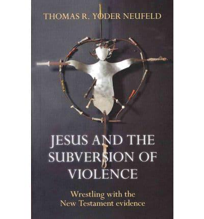 Jesus and the Subversion of Violence