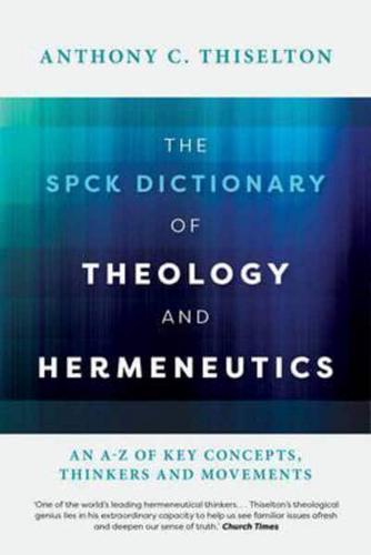 The SPCK Dictionary of Theology and Hermeneutics