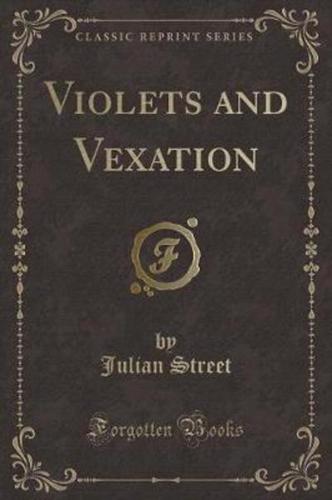 Violets and Vexation (Classic Reprint)