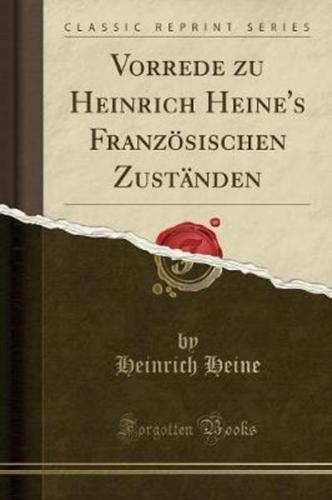 Vorrede Zu Heinrich Heine's Französischen Zuständen (Classic Reprint)