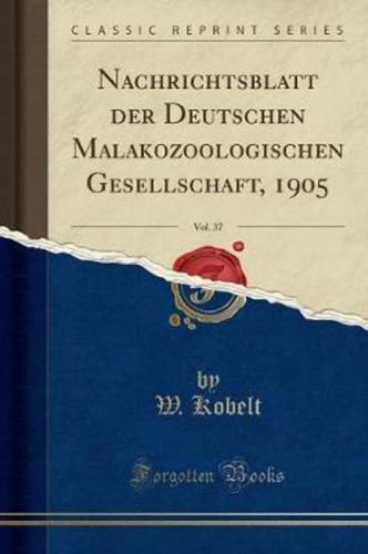 Nachrichtsblatt Der Deutschen Malakozoologischen Gesellschaft, 1905, Vol. 37 (Classic Reprint)