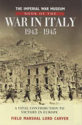 The Imperial War Museum Book of the War in Italy, 1943-1945