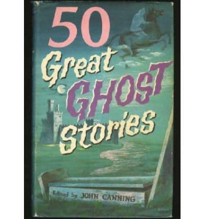 50 Great Ghost Stories