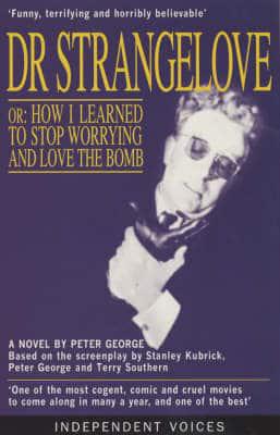 Doctor Strangelove, or, How I Learned to Stop Worrying and Love the Bomb