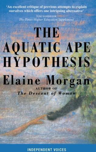 The Aquatic Ape Hypothesis