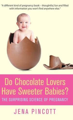 Do Chocolate Lovers Have Sweeter Babies?