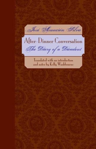 After-Dinner Conversation: The Diary of a Decadent