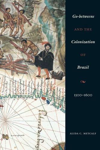 Go-Betweens and the Colonization of Brazil, 1500-1600