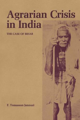Agrarian Crisis in India: The Case of Bihar