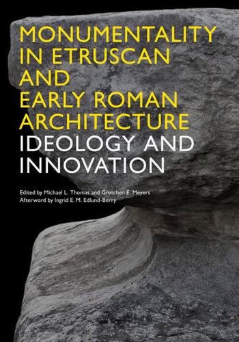 Monumentality in Etruscan and Early Roman Architecture