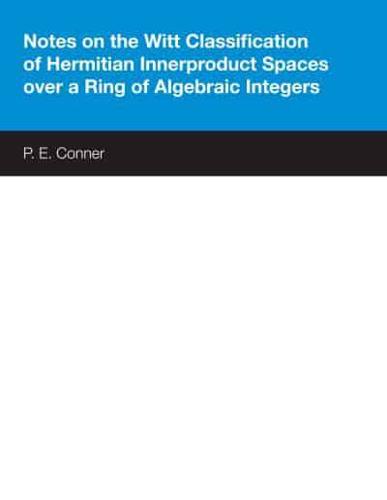 Notes on the Witt Classification of Hermitian Innerproduct Spaces Over a Ring of Algebraic Integers