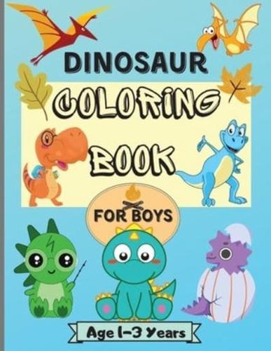 Dinosaur Coloring Book for Boys Ages 1-3 Years: Amazing Dinosaur Coloring Pages for Kids with 50 Designs Perfect for Your little Dinosaur   Perfect As a Gift !