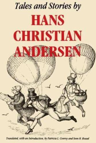 Tales and Stories by Hans Christian Andersen. Tales and Stories by Hans Christian Andersen