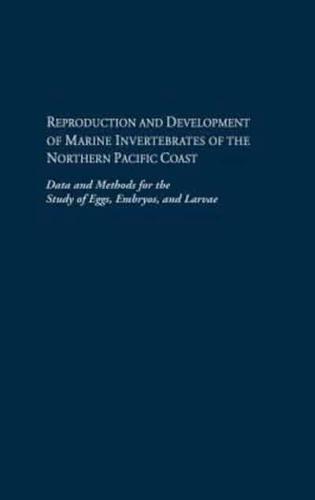 Reproduction and Development of Marine Invertebrates of the Northern Pacific Coast