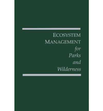 Ecosystem Management for Parks and Wilderness. Ecosystem Management for Parks and Wilderness