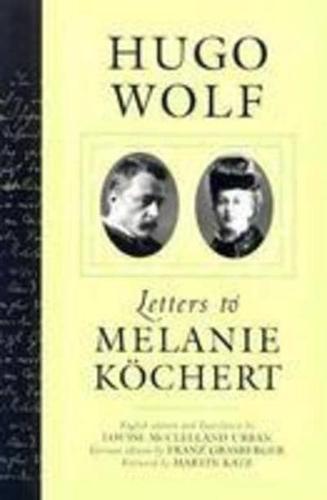 Hugo Wolf: Letters To Melanie Kochert