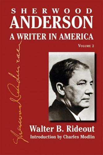 Sherwood Anderson: A Writer in America, Volume 2