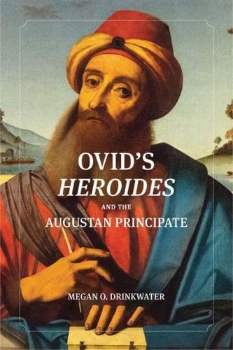 Ovid's "Heroides" and the Augustan Principate