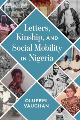 Letters, Kinship, and Social Mobility in Nigeria