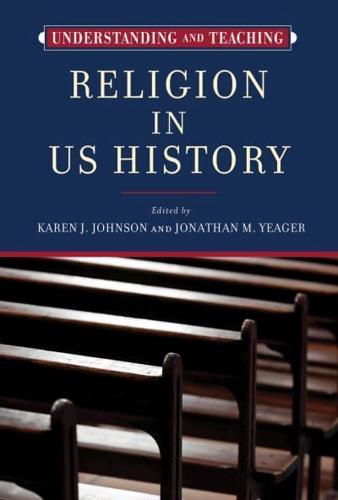 Understanding and Teaching Religion in US History