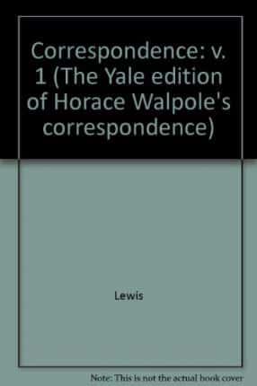 The Yale Editions of Horace Walpole's Correspondence, Volume 1
