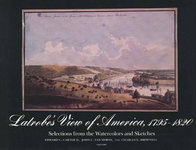 Latrobe's View of America, 1795-1820