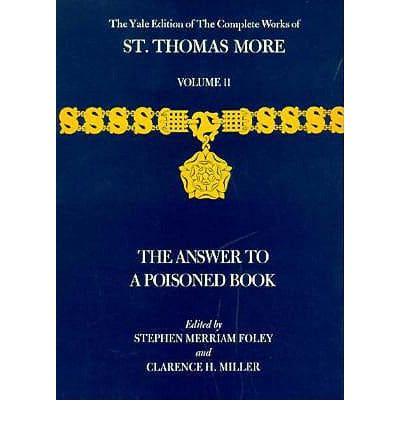 The Complete Works of St. Thomas More. Vol.11 [The Answer to a Poisoned Book]