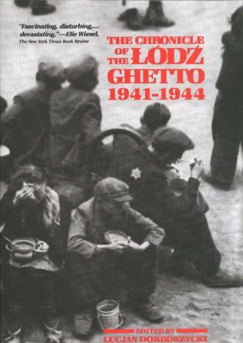 The Chronicle of the LódÔz Ghetto, 1941-1944